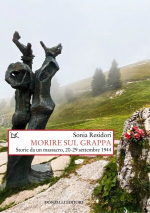 MORIRE SUL GRAPPA. STORIE DA UN MASSACRO