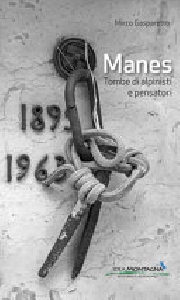 MANES. TOMBE DI ALPINISTI E PENSATORI